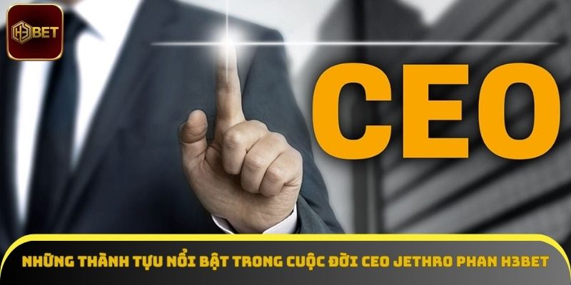 CEO Jethro đạt được nhiều thành tựu nổi bật