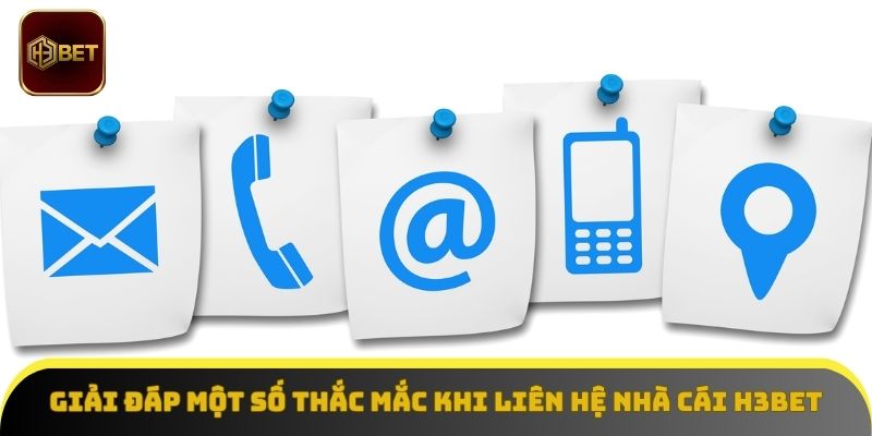 Giải đáp một số thắc mắc khi liên hệ nhà cái
