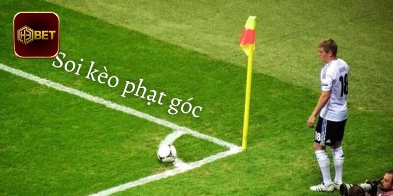 Những tỷ lệ kèo phạt góc đáng thử nhất, đảm bảo hấp dẫn