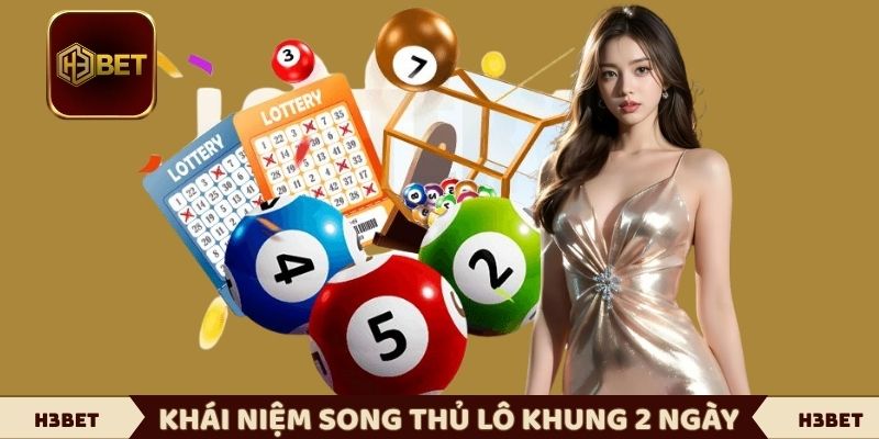 Khái niệm chi tiết về song thủ lô khung 2 ngày