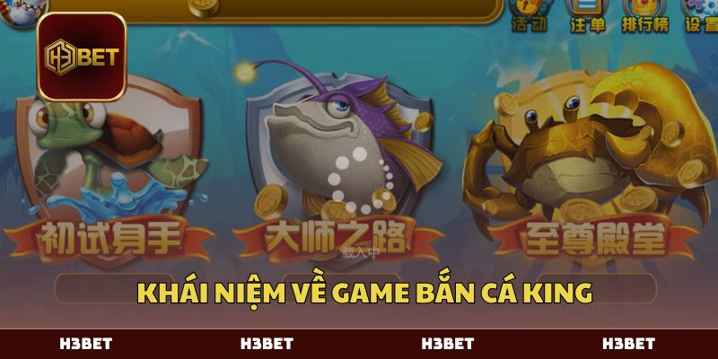 Khái niệm về game bắn cá King