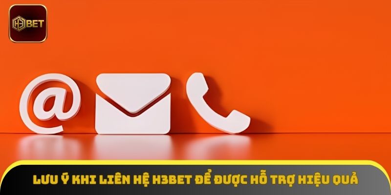 Một số lưu ý quan trọng khi sử dụng các phương thức liên hệ