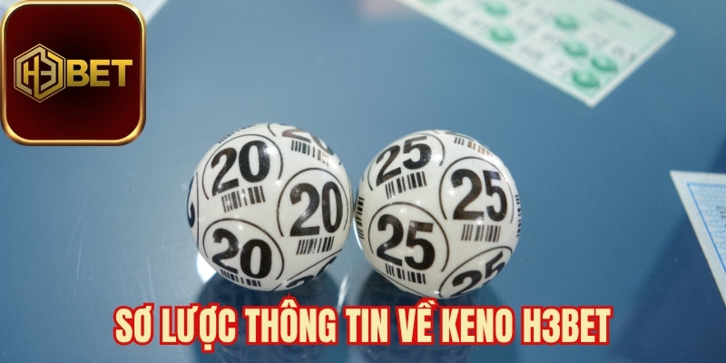 Sơ lược thông tin về Keno H3bet