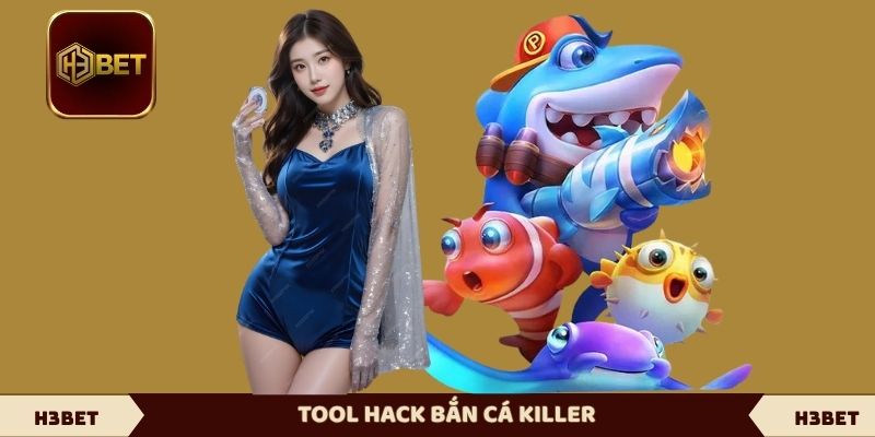 Tool hack bắn cá killer