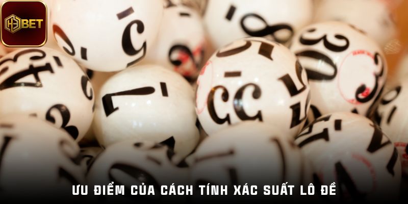 Ưu điểm của cách tính xác suất lô đề bạn nên biết